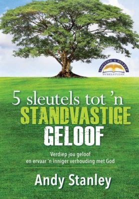 5 sleutels tot ‘n standvastige geloof